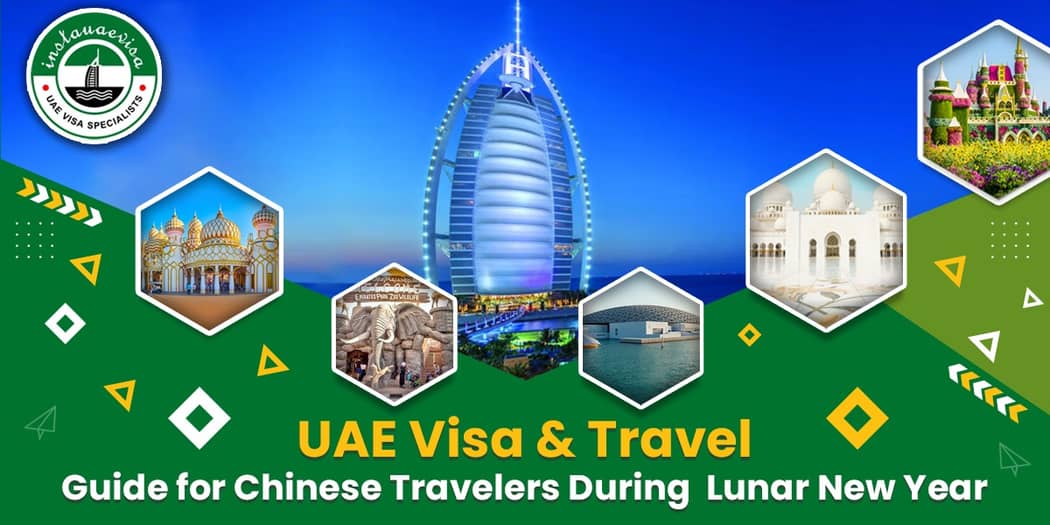 UAE Visa &amp; Travel Guide for Chinese Travelers During Lunar New Year